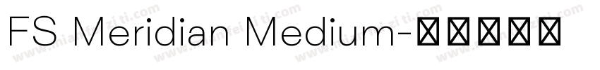 FS Meridian Medium字体转换
